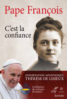 C'est la confiance, Exhortation apostolique - Thérèse de Lisieux