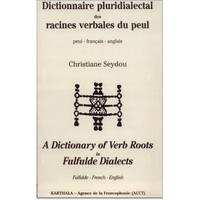 Dictionnaire pluridialectal des racines verbales du peul - peul-français-anglais, peul-français-anglais