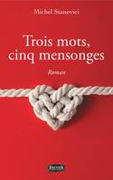 Trois mots, cinq mensonges, Roman