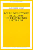 Pour une histoire religieuse de l'expérience littéraire ., 2, Poésie moderne, Pour une histoire religieuse Tome 2 - Tome 2