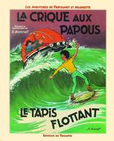 Les aventures de Fripounet et Marisette., 4, Les aventures de Fripounet & Marisette La Crique aux Papous / Le tapis flottant