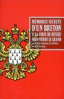 MEMOIRES SECRETS D'UN BRETON A LA COUR