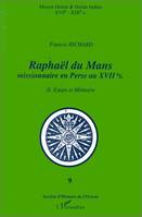 Raphaël du Mans., II, Estats et mémoire, Raphael du Mans, missionnaire en Perse au XVIIè siècle (2 vo, missionnaire en Perse au XVIIe siècle