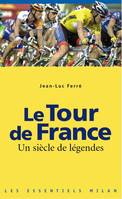 Tour de France, un siècle de légende (le), un siècle de légendes