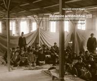 Mémoire arménienne, Photographies du Camp de réfugiés d'Alep 1922-1936