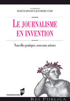 Le Journalisme en invention, Nouvelles pratiques, nouveaux acteurs