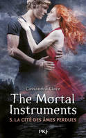 5, The Mortal Instruments - tome 5 La cité des âmes perdues