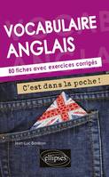 Anglais. Vocabulaire. C'est dans la poche. 80 fiches avec exercices corrigés