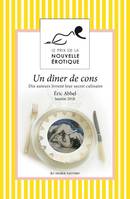 Un dîner de cons et autres nouvelles du prix de la nouvelle érotique 2018, Dix auteurs livrent leur secrets culinaire