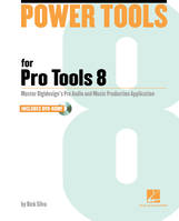 Power Tools for Pro Tools 8, The Comprehensive Guide to the New Features of Pro Tools 8!