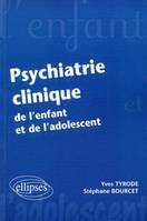 PSYCHIATRIE CLINIQUE DE L'ENFANT ET DE L'ADOLESCENT