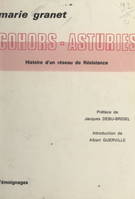 Cohors-Asturies, Histoire d'un réseau de Résistance, 1942-1944