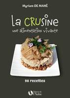 La crusine, Une alimentation vivante