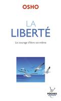 La liberté, Le courage d'être soi-même