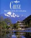 Chine. Quarante siècles de civilisation, entre tradition et modernité