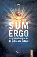 Sum ergo, Apprentissage de la présence active