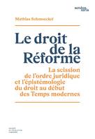 Le droit de la Réforme, La scission de l'ordre juridique et l'épistémologie du droit au début des temps modernes