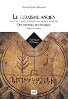 Le judaïsme ancien du VIe siècle avant notre ère au IIIe siècle de notre ère : des prêtres aux rabbins