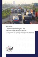 Le modele français de Partenariat Public-Prive, Les enjeux et les consequences pour le Vietnam