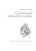 Concerto pour violoncelle et cordes, Restitution et arrangement de Micheline Cumant