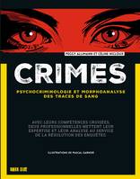 Crimes, Psychocriminologie et morphoanalyse des traces de sang