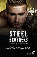 Steel brothers, 3, Chris and the queen, Steel brothers