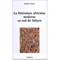 La littérature africaine moderne au sud du Sahara