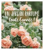 Jardin (hors collection) Un jardin parfumé toute l'année