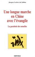 Une longue marche en Chine avec l'Évangile - la parabole des semelles, la parabole des semelles