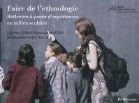 Faire de l'ethnologie - réflexion à partir d'expériences en milieu scolaire, réflexion à partir d'expériences en milieu scolaire