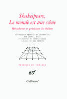 Shakespeare, Le monde est une scène, Métaphores et pratiques du théâtre