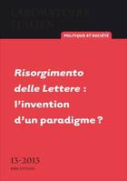 Laboratoire italien. Politique et société n°13/2013, Risorgimento delle Lettere : l'invention d'un paradigme ?