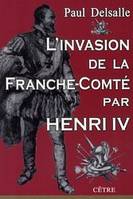 L'invasion de la Franche-Comté par Henri IV