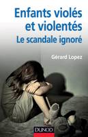 Enfants violés et violentés : le scandale ignoré, le scandale ignoré