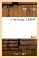 Chroniques de J. Froissart. T. 7 (1367-1370)