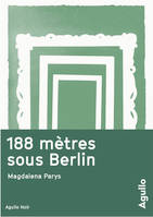 188 mètres sous Berlin