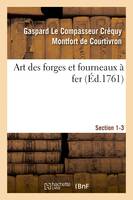 Art des forges et fourneaux à fer, Section 1-3. Nouvel art d'adoucir le fer fondu, et de faire des ouvrages de fer fondu aussi finis que de fer forgé. La Forge des enclumes. Enclumes