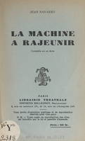 La machine à rajeunir, Comédie en un acte