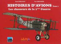 Histoires d'avions, 1, Les chasseurs de la 1re Guerre mondiale, Les chasseurs de la 1ère Guerre