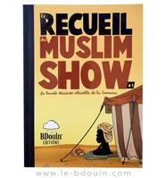 1, Recueil des chroniques du Muslim show