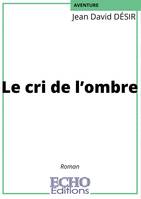 Le cri de l'ombre, Roman