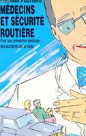 VADE-MECUM - MEDECINS ET SECURITE ROUTIERE - POUR UNE PREVENTION MEDICALE DES ACCIDENTS DE LA ROUTE, pour une prévention médicale des accidents de la route