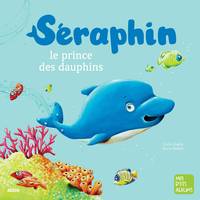 Seraphin, le prince des dauphins