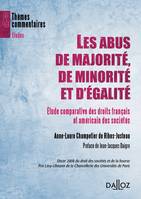 LES ABUS DE MAJORITE, DE MINORITE ET D'EGALITE - ETUDE COMPARATIVE DES DROITS FRANCAIS ET AMERICAIN, Etude comparative des droits français et américain des sociétés