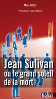 Jean Sulivan ou le grand soleil de la mort