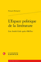 L'espace politique de la littérature, Lire andré gide après #metoo