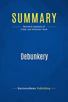 Summary: Debunkery, Review and Analysis of Fisher and Hoffmans' Book