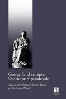 George Sand critique, Une autorité paradoxale