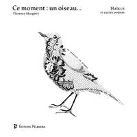 Ce moment : un oiseau...