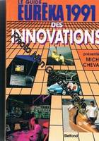 Le Guide Eurêka 1991 des innovations